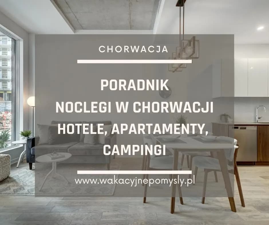 Gdzie szukać noclegów w Chorwacji, by uniknąć oszustw i przepłacania