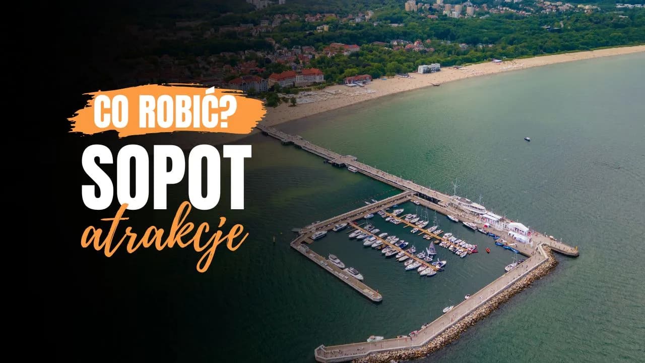 Najlepsze atrakcje w Sopocie na weekend dla całej rodziny